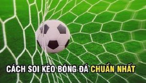 Soi kèo bóng đá - Bí quyết đọc kèo chuẩn từ chuyên gia FB88